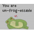 You are Unfrogettable Frog Pun